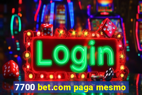 7700 bet.com paga mesmo